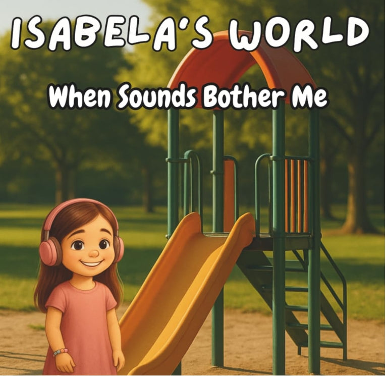 ISABELA'S WORLD: When Sounds Bother Me: This is part 2 of the series that follows the journey of a "now" 5-year-old autistic girl as she navigates her ... and discovers the amazing things she can do.